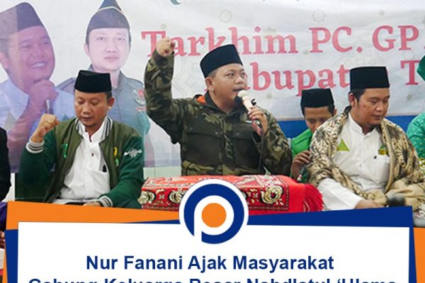 Nur Fanani Ajak Masayarakat Gabung Keluarga Besar Nadhlatul Ulama Nur Fanani Ajak Masayarakat Gabung Keluarga Besar Nadhlatul Ulama